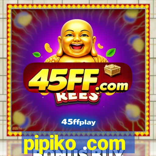 pipiko .com